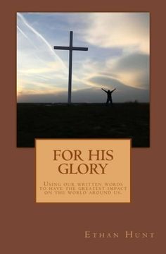 portada For His Glory: A step by step writer’s guide to have the greatest impact through your words.