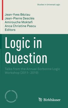 portada Logic in Question: Talks from the Annual Sorbonne Logic Workshop (2011- 2019) (en Inglés)