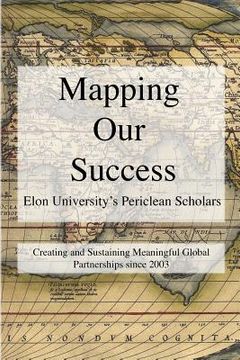 portada Mapping Our Success: Periclean Scholars at Elon University (en Inglés)