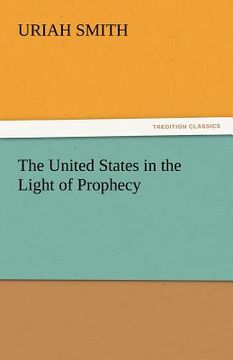 portada the united states in the light of prophecy (en Inglés)