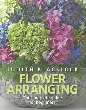 portada flower arranging: the complete guide for beginners