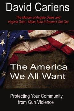 portada The America We All Want: Protecting Your Community From Gun Violence