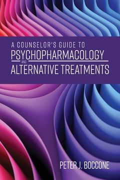 portada A Counselor's Guide to Psychopharmacology and Alternative Treatments (en Inglés)
