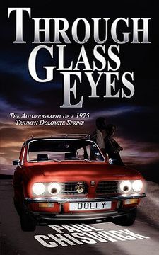 portada through glass eyes: the autobiography of a 1975 triumph dolomite sprint