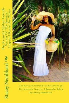 portada The Revised Children Friendly Version Of The Jamaican Linguist: I Remember When (en Inglés)