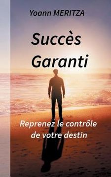 portada Succès Garanti: Reprenez le contrôle de votre destin (en Francés)
