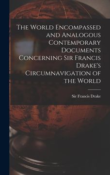 portada The World Encompassed and Analogous Contemporary Documents Concerning Sir Francis Drake's Circumnavigation of the World (en Inglés)