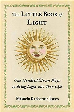 portada The Little Book of Light: One Hundred Eleven Ways to Bring Light Into Your Life (en Inglés)