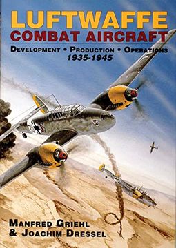 portada Luftwaffe Combat Aircraft: Development, Production, Operations 1935-1945