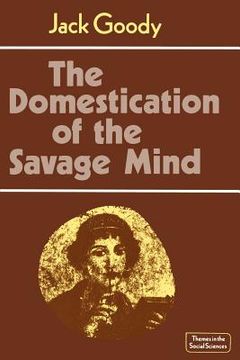 portada The Domestication of the Savage Mind Paperback (Themes in the Social Sciences) (en Inglés)