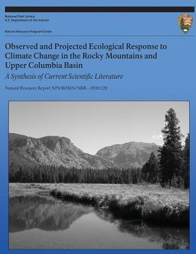portada Observed and Projected Ecological Response to Climate Change in the Rocky Mountains and Upper Columbia Basin: A Synthesis of Current Scientific Litera (en Inglés)