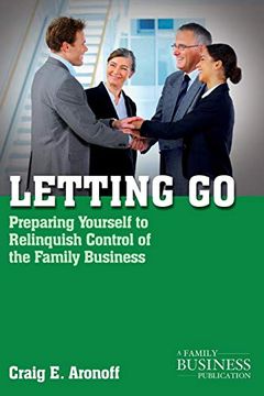 portada Letting go: Preparing Yourself to Relinquish Control of the Family Business (a Family Business Publication) (en Inglés)