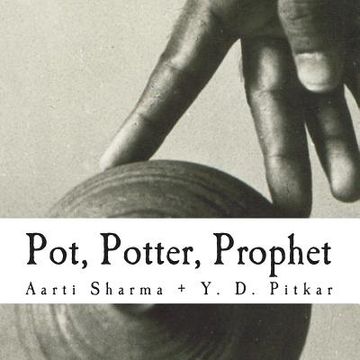 portada Pot, Potter, Prophet: Poetry: Aarti Sharma; Photographs: Y. D. Pitkar