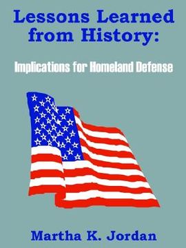 portada lessons learned from history: implications for homeland defense (in English)