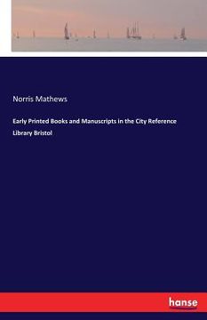 portada Early Printed Books and Manuscripts in the City Reference Library Bristol (en Inglés)