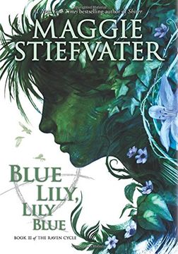 portada Blue Lily, Lily Blue (the Raven Cycle, Book 3): Volume 3 (en Inglés)