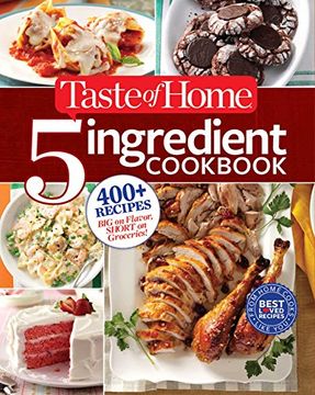 portada Taste of Home 5-Ingredient Cookbook: 400+ Recipes Big on Flavor, Short on Groceries! (en Inglés)