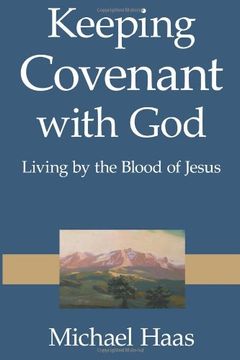 portada keeping covenant with god: living by the blood of jesus (en Inglés)
