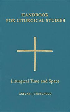 portada Handbook for Liturgical Studies, Volume V: Liturgical Time and Space 