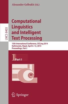 portada Computational Linguistics and Intelligent Text Processing: 15th International Conference, CICLing 2014, Kathmandu, Nepal, April 6-12, 2014, Proceedings, Part I (Lecture Notes in Computer Science)