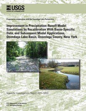 portada Improvement in Precipitation-Runoff Model Simulations by Recalibration With Basin-Specific Data, and Subsequent Model Applications, Onondaga Lake Basi (en Inglés)