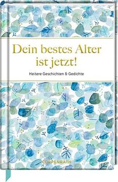 portada Dein Bestes Alter ist Jetzt! Heitere Geschichten & Gedichte (Edizione) (in German)