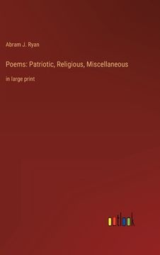 portada Poems: Patriotic, Religious, Miscellaneous: in large print (en Inglés)