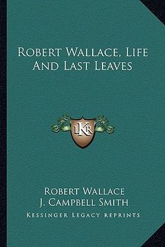 portada robert wallace, life and last leaves (en Inglés)