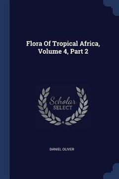 portada Flora Of Tropical Africa, Volume 4, Part 2 (en Inglés)