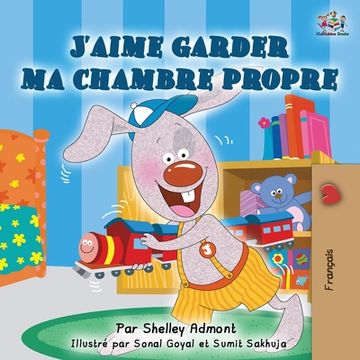 portada J'aime garder ma chambre propre: I Love to Keep My Room Clean - French edition (en Francés)