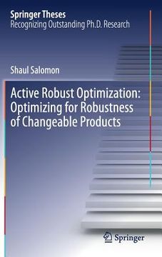 portada Active Robust Optimization: Optimizing for Robustness of Changeable Products (en Inglés)