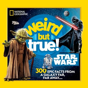 portada Weird But True! Star Wars: 300 Epic Facts from a Galaxy Far, Far Away.... (en Inglés)