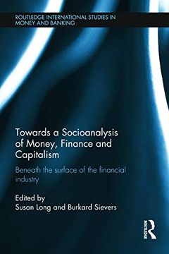 portada Towards a Socioanalysis of Money, Finance and Capitalism (Routledge International Studies in Money and Banking) (en Inglés)