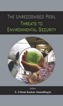 portada The Unrecognized Peril: Threats to Environmental Security