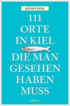 portada 111 Orte in Kiel, die man gesehen haben muss (in German)