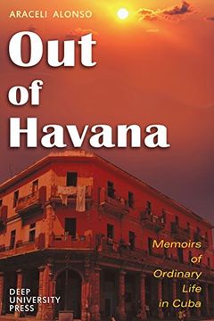 portada Out of Havana - Memoirs of Ordinary Life in Cuba