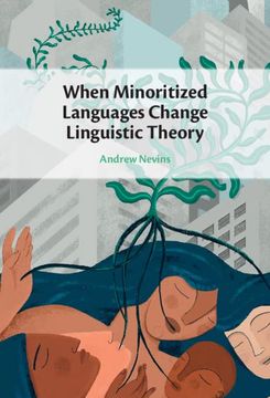 portada When Minoritized Languages Change Linguistic Theory (en Inglés)