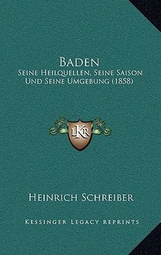 portada Baden: Seine Heilquellen, Seine Saison Und Seine Umgebung (1858) (en Alemán)