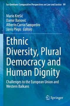 portada Ethnic Diversity, Plural Democracy and Human Dignity: Challenges to the European Union and Western Balkans (en Inglés)