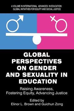 portada Global Perspectives on Gender and Sexuality in Education: Raising Awareness, Fostering Equity, Advancing Justice (en Inglés)