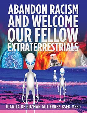 portada Abandon Racism and Welcome our Fellow Extraterrestrials (en Inglés)