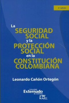 portada La Seguridad Social y la Proteccion Social en la Constitucion Colombiana (in Spanish)