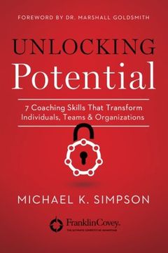 portada Unlocking Potential: 7 Coaching Skills That Transform Individuals, Teams, and Organizations 