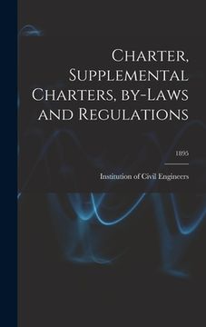 portada Charter, Supplemental Charters, By-laws and Regulations; 1895 (en Inglés)