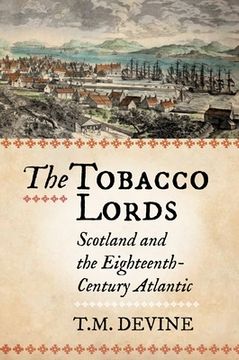 portada The Tobacco Lords: Scotland and the Eighteenth-Century Atlantic (en Inglés)