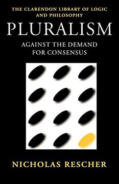 portada Pluralism: Against the Demand for Consensus (Clarendon Library of Logic and Philosophy) (in English)