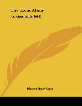 portada the trent affair: an aftermath (1912) (in English)