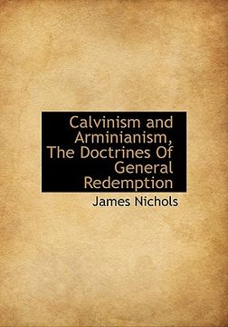 portada calvinism and arminianism, the doctrines of general redemption