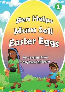 portada Ben Helps Mum Sell Easter Eggs (en Inglés)