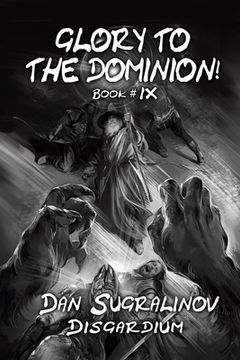 portada Glory to the Dominion! (Disgardium Book #9): LitRPG Series (en Inglés)